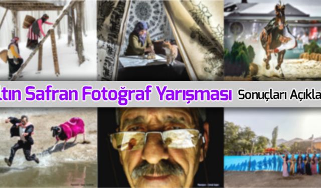 ALTIN SAFRAN FOTOĞRAF YARIŞMASI SONUÇLARI AÇIKLANDI