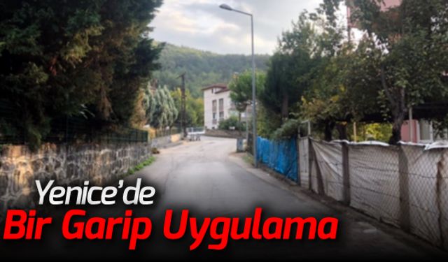 YENİCE'DE BİR GARİP KARANTİNA UYGULAMASI