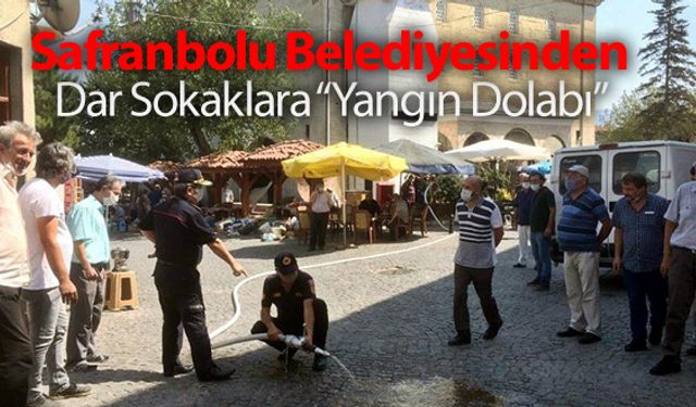 SAFRANBOLU BELEDİYESİNDEN DAR SOKAKLARA YANGIN DOLABI