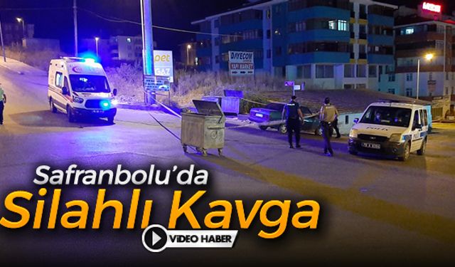 SAFRANBOLU'DA SİLAHLI KAVGA: 1 YARALI