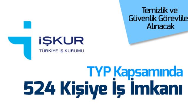 TYP KAPSAMINDA 524 KİŞİYE İŞ İMKANI