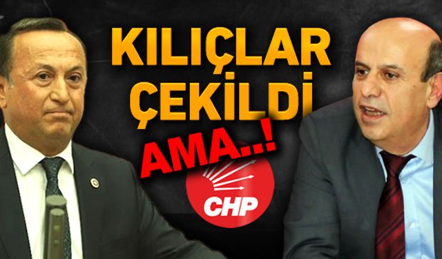 CHP'DE VEKİL, İL BAŞKANI KAVGASI BAŞLAMADAN BİTTİ..!