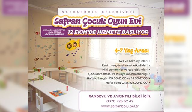 'SAFRAN OYUN EVİ' HİZMETE AÇILIYOR