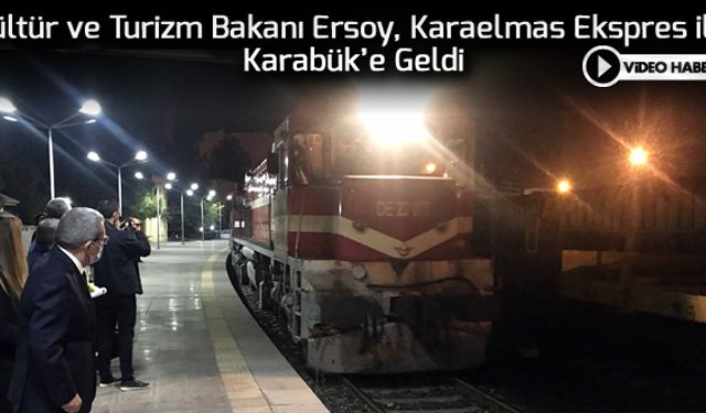 KÜLTÜR VE TURİZM BAKANI ERSOY KARABÜK'TE