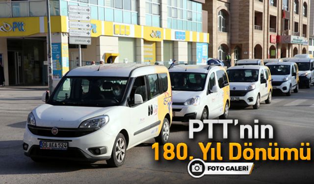 PTT'NİN 180. YAŞI KUTLANDI