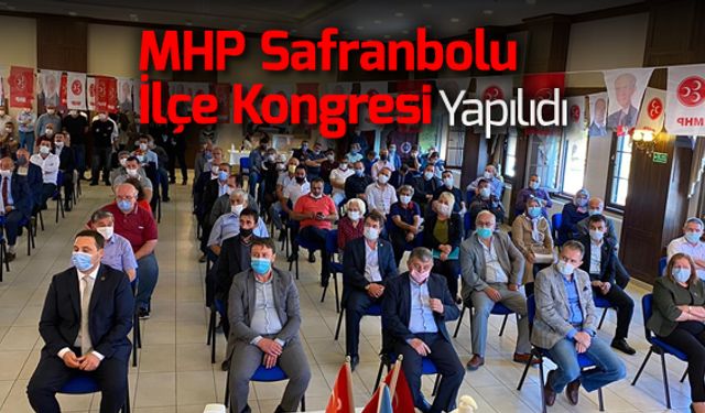 MHP SAFRANBOLU İLÇE KONGRESİ YAPILDI