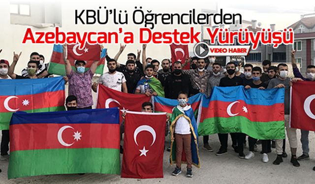 KBÜ'LÜ ÖĞRENCİLER AZERBAYCAN İÇİN YÜRÜDÜ