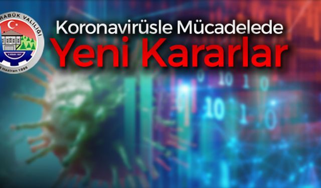 KORONAVİRÜS İLE MÜCADELEDE YENİ KARARLAR