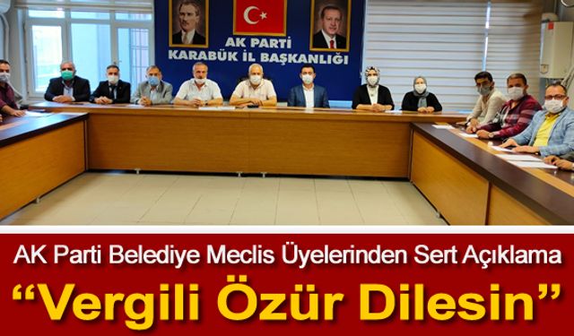 AK PARTİ MECLİS ÜYELERİ 'VERGİLİ ÖZÜR DİLESİN'