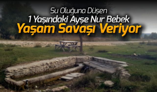 AYŞE NUR BEBEK YAŞAM SAVAŞI VERİYOR