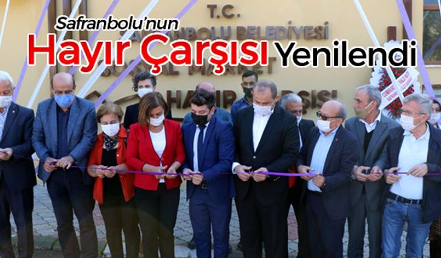 SAFRANBOLU'NUN HAYIR ÇARŞISI YENİLENDİ