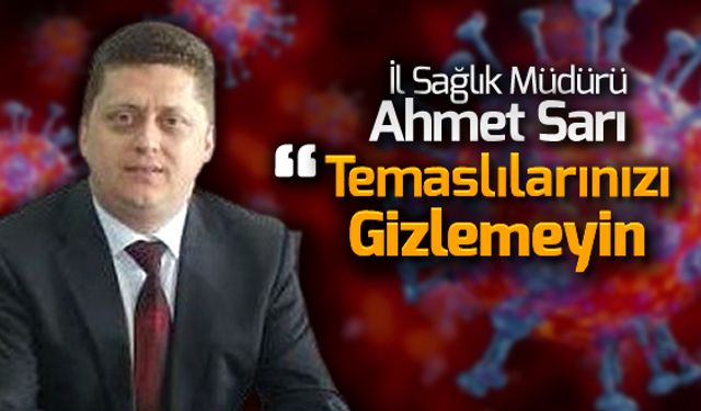 SARI, 'TEMASLILARINIZI GİZLEMEYİN'