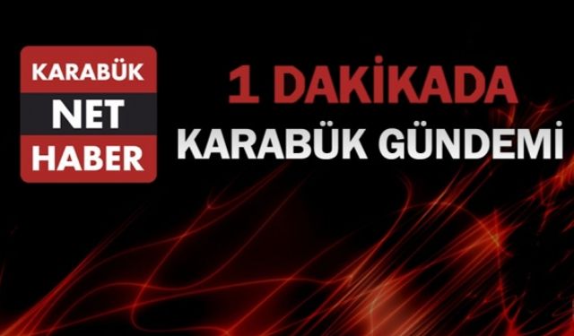 BİR DAKİKADA KARABÜK GÜNDEMİ (13.11.2020)