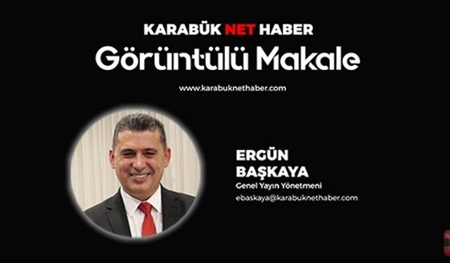 ERGÜN BAŞKAYA İLE GÖRÜNTÜLÜ MAKALE