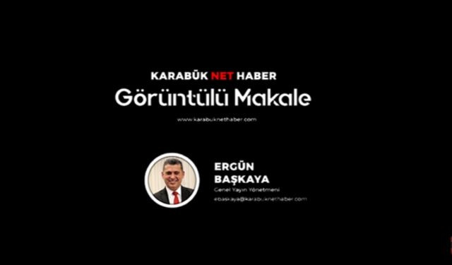 ERGÜN BAŞKAYA İLE GÖRÜNTÜLÜ MAKALE (01.02.2021)