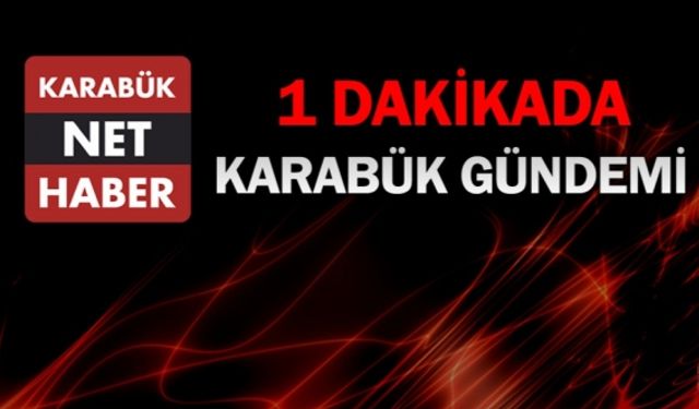 BİR DAKİKADA KARABÜK GÜNDEMİ (23.03.2021)