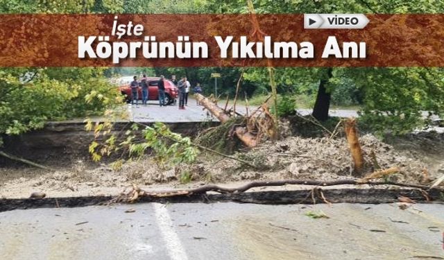 BARTIN YOLUNDAKİ KÖPRÜNÜN YIKILMA ANI