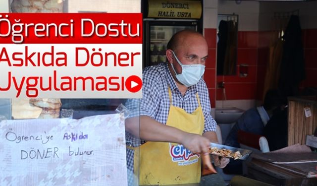 ÖĞRENCİ DOSTU 'ASKIDA DÖNER' UYGULAMASI