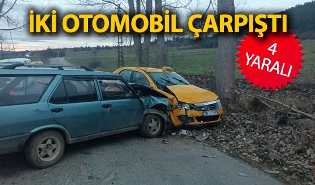 İKİ OTOMOBİL ÇARPIŞTI: 4 YARALI