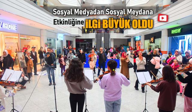 SOSYAL MEDYADAN SOSYAL MEYDANA ETKİNLİĞİNE İLGİ BÜYÜK OLDU