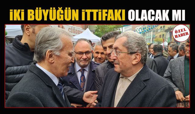 İKİ BÜYÜĞÜN İTTİFAKI OLACAK MI?