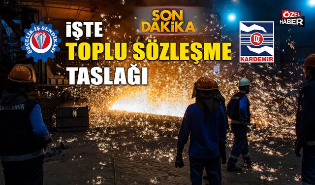 SENDİKA TOPLU SÖZLEŞME TASLAĞINI KARDEMİR'E VERDİ