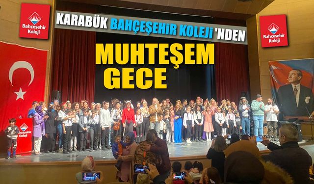 KARABÜK BAHÇEŞEHİR KOLEJİ'NDEN MUHTEŞEM GECE