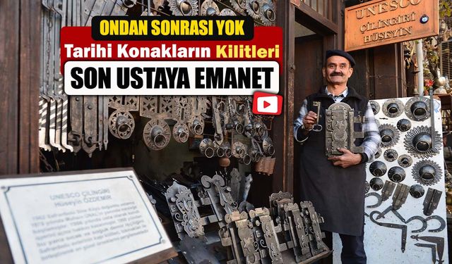 TARİHİ KONAKLARIN KİLİTLERİ SON USTAYA EMANET