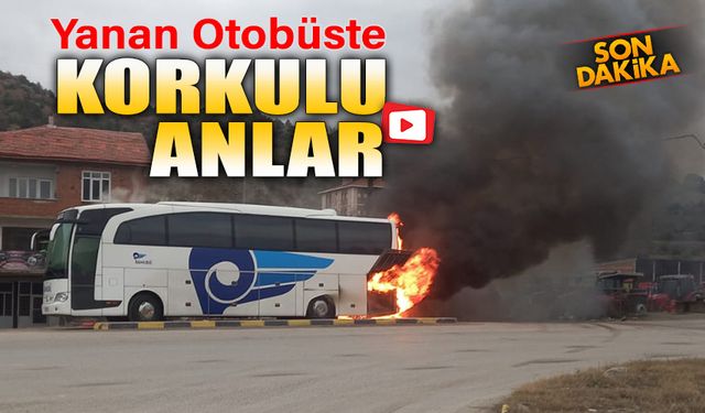 YANAN OTOBÜSTE KORKULU ANLAR YAŞANDI