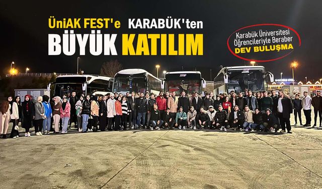 ÜNİAK FEST'E KARABÜK'TEN 300 KİŞİLİK KATILIM