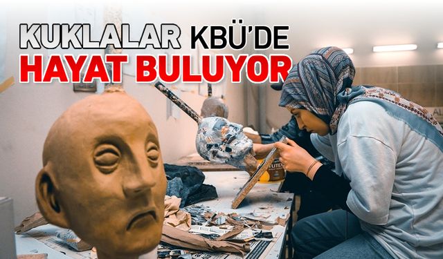 KBÜ'DE KUKLA YAPIM ATÖLYESİ AÇILDI