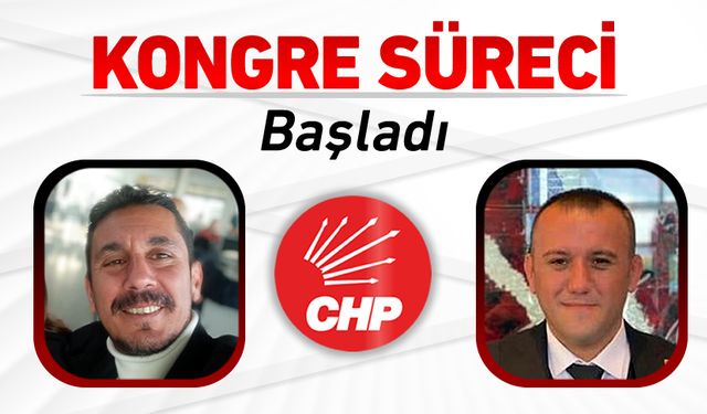 CHP’DE KONGRE RÜZGARLARI BAŞLADI