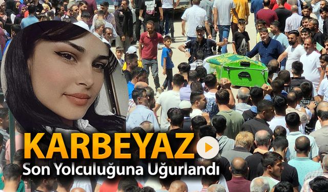 KARBEYAZ SON YOLCULUĞUNA UĞURLANDI