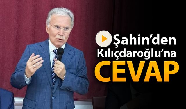 MEHMET ALİ ŞAHİN'DEN KILIÇDAROĞLU'NA CEVAP