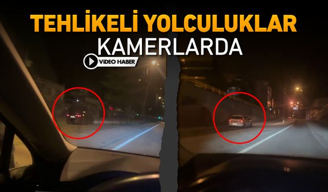 TEHLİKELİ YOLCULUK KAMERALARDA