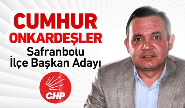 ONKARDEŞLER CHP SAFRANBOLU’YA ADAY