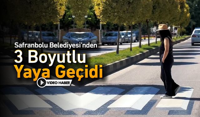 SAFRANBOLU BELEDİYESİ'NDEN 3 BOYUTLU YAYA GEÇİDİ