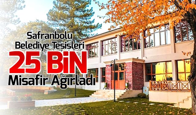 6 AYDA 25 BİN  MİSAFİR AĞIRLADI