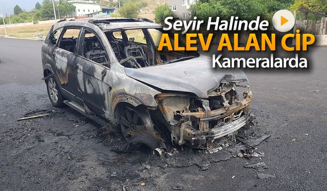 SEYİR HALİNDEYKEN ALEV ALAN CİP KAMERALARDA