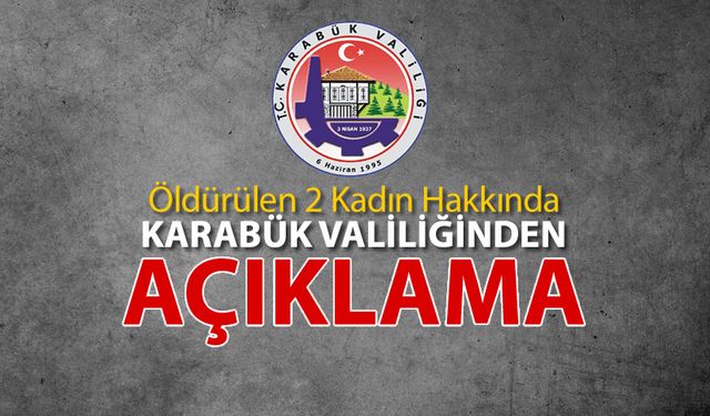 ÖLDÜRÜLEN 2 KADIN HAKKINDA VALİLİKTEN AÇIKLAMA