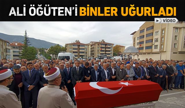 ALİ ÖĞÜTEN SON YOLCULUĞUNA UĞURLANDI