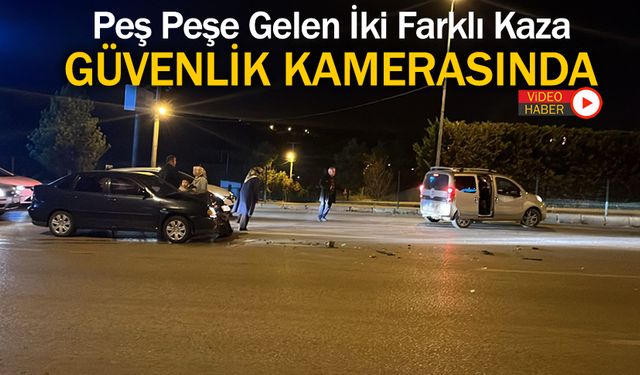 PEŞ PEŞE GELEN KAZALAR GÜVENLİK KAMERASINDA