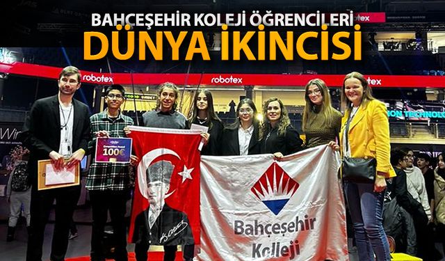 BAHÇEŞEHİR ÖĞRENCİLERİ DÜNYA İKİNCİSİ