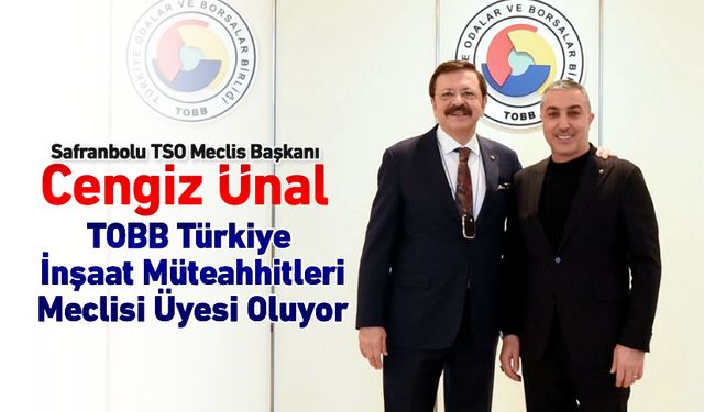 CENGİZ ÜNAL TOBB SEKTÖR MECLİSİNDE YER ALIYOR