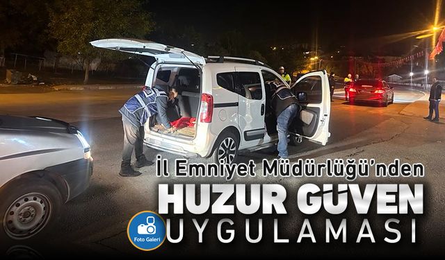 KARABÜK'TE HUZUR GÜVEN UYGULAMASI