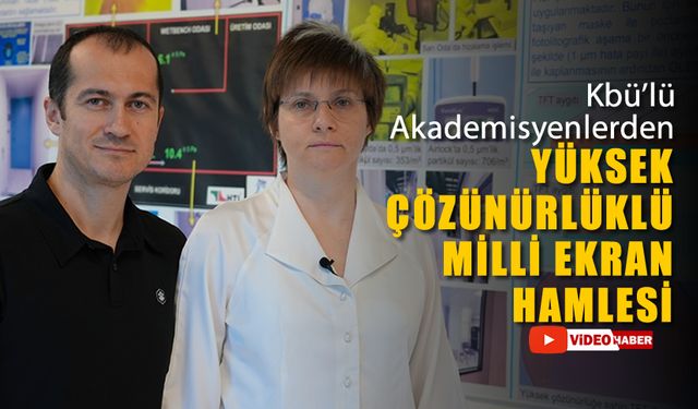 KBÜ’LÜ AKADEMİSYENLERDEN YÜKSEK ÇÖZÜNÜRLÜKLÜ MİLLİ EKRAN HAMLESİ