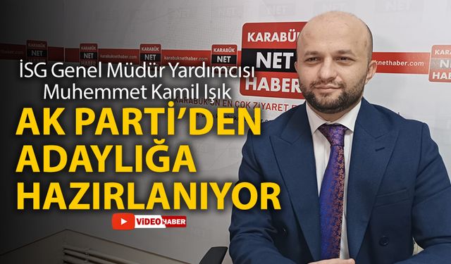 İSG GENEL MÜDÜR YARDIMCISI AK PARTİ'DEN ADAYLIĞA HAZIRLANIYOR