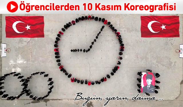 ÖĞRENCİLERDEN 10 KASIM KOREOGRAFİSİ