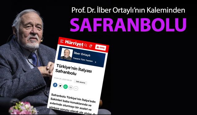 ORTAYLI "TÜRKİYE'NİN İTALYASI SAFRANBOLU"