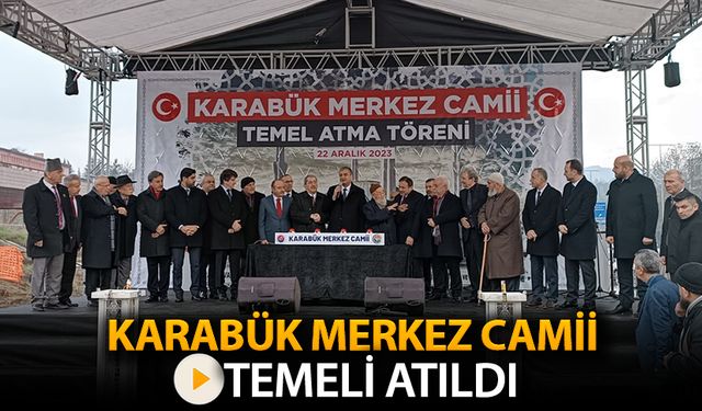 KARABÜK MERKEZ CAMİİ TEMELİ ATILDI